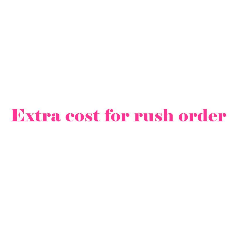 Extra cost for Rush order.